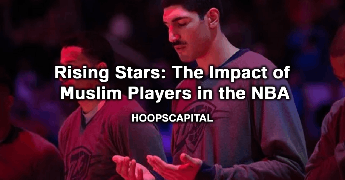 Rising Stars: The Impact of Muslim Players in the NBA