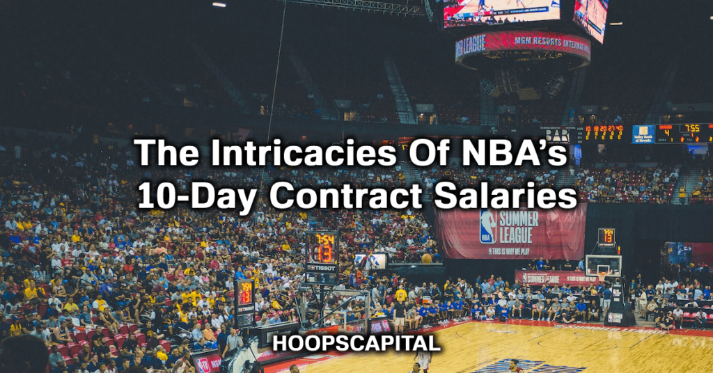 The Intricacies of NBA's 10-Day Contract Salaries
