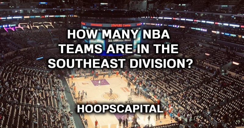 How Many NBA Teams Are In The Southeast Division?