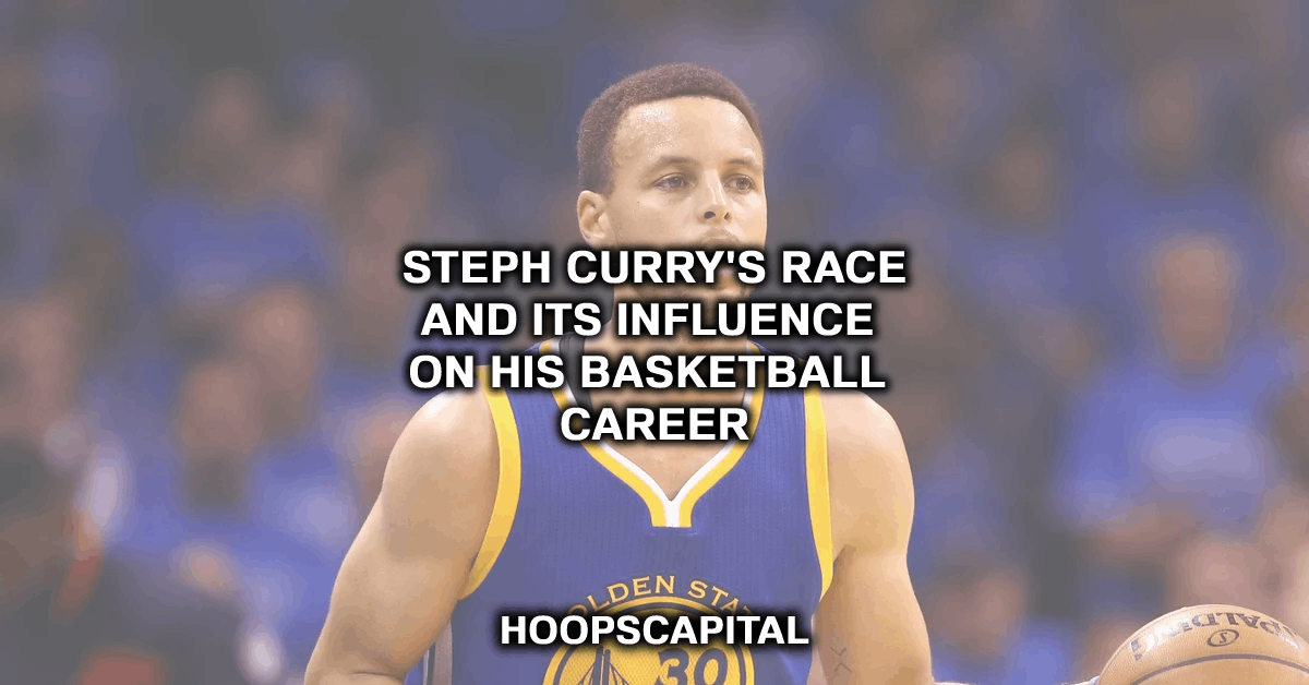 Steph Curry's Race and Its Influence on His Basketball Career