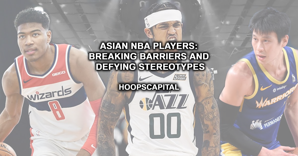 Asian NBA Players: Breaking Barriers and Defying Stereotypes