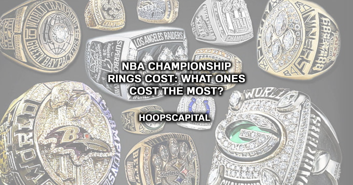 NBA Championship Rings Cost: What Ones Cost The Most?
