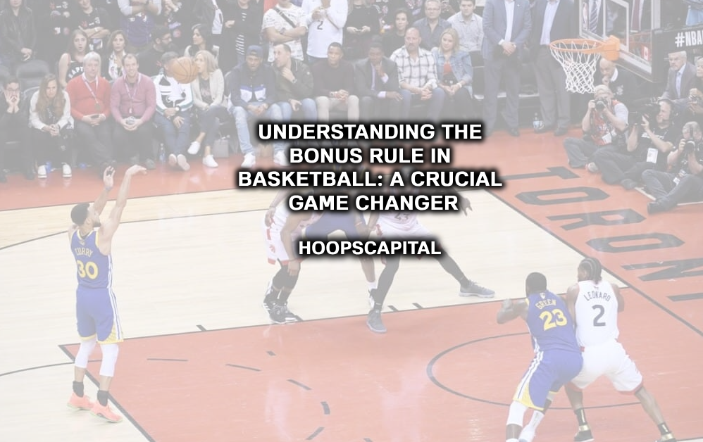 Understanding the Bonus Rule in Basketball A Crucial Game Changer