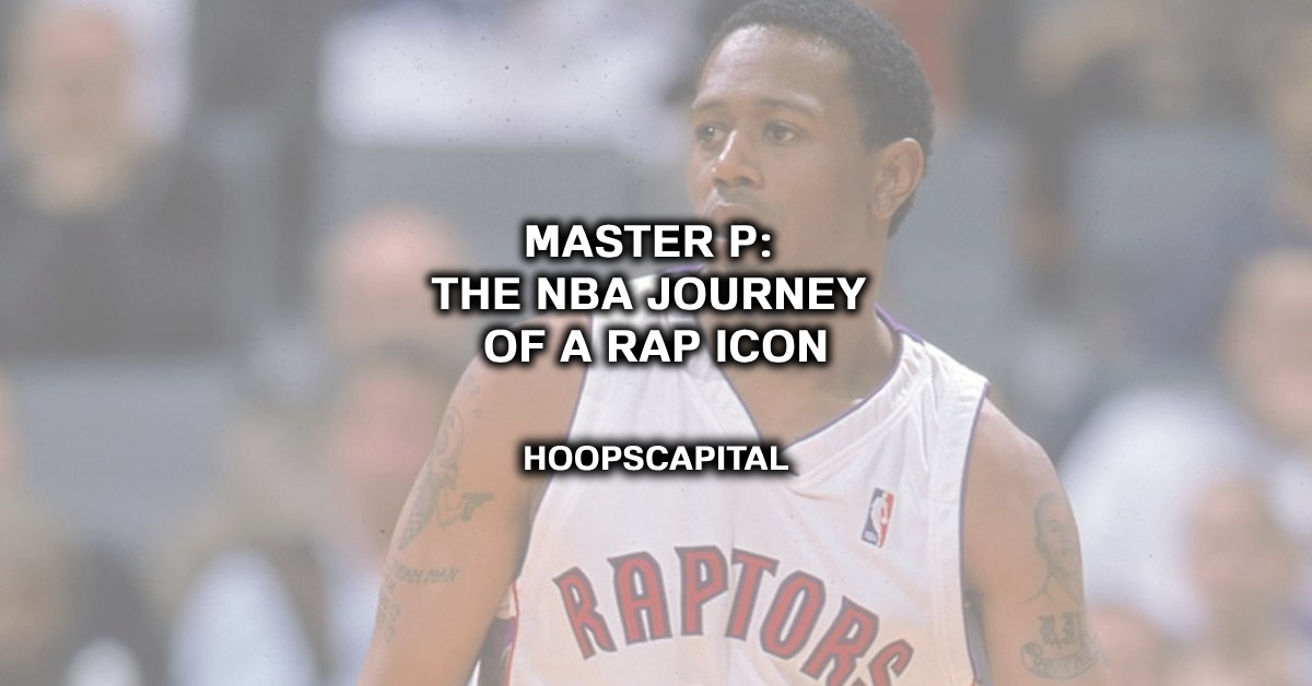 Master P: The NBA Journey of a Rap Icon